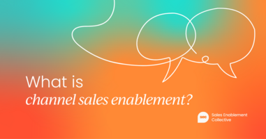 What is Channel Sales Enablement? Your Complete Guide