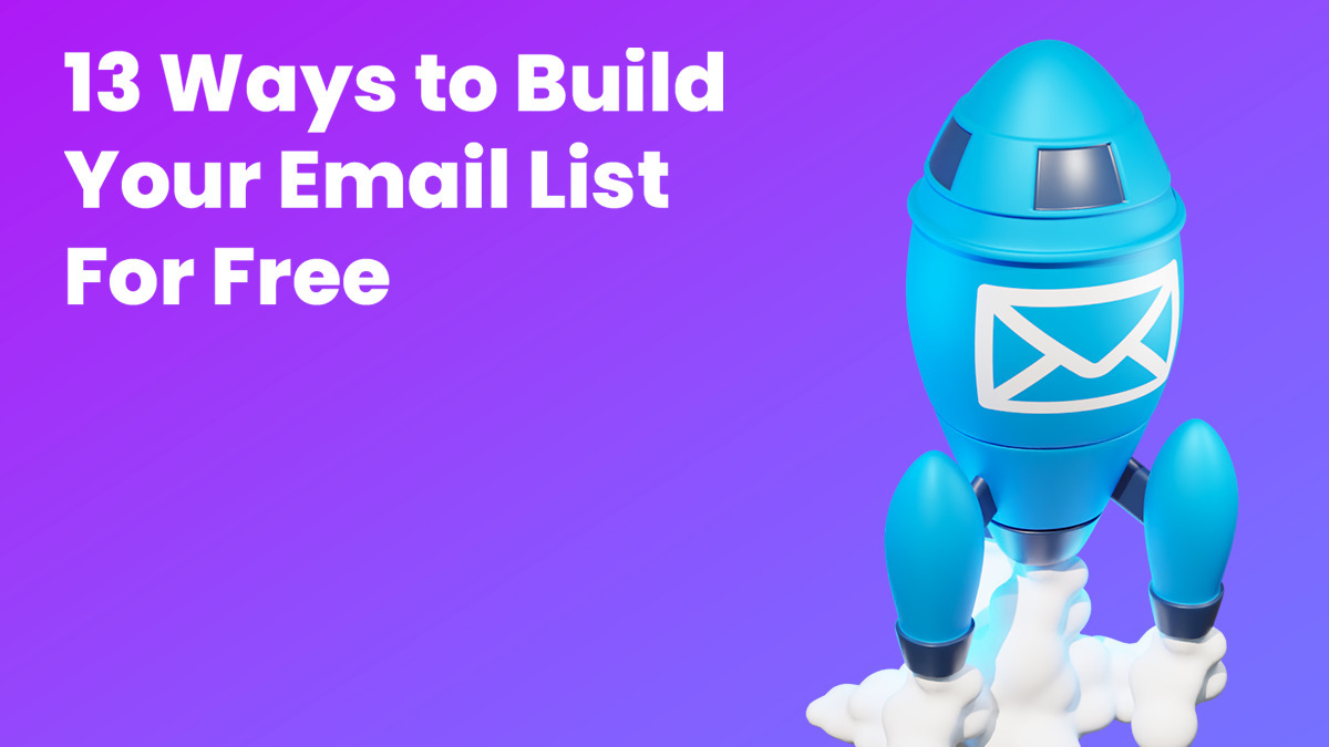 13 Ways to Build Your Email List For Free