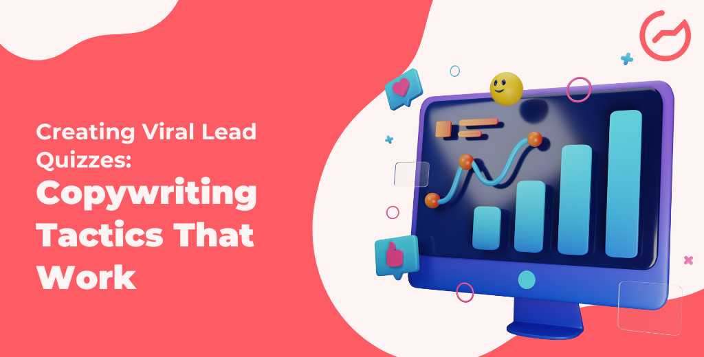 Creating Viral Lead Quizzes: Copywriting Tactics That Work
