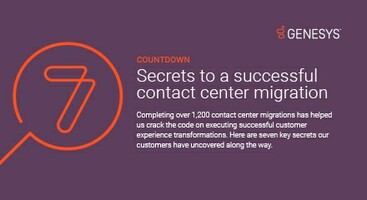 SEVEN SECRETS TO A SUCCESSFUL CONTACT CENTER MIGRATION