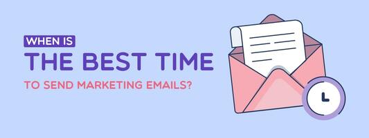 When Is The Best Time To Send Marketing Emails?
