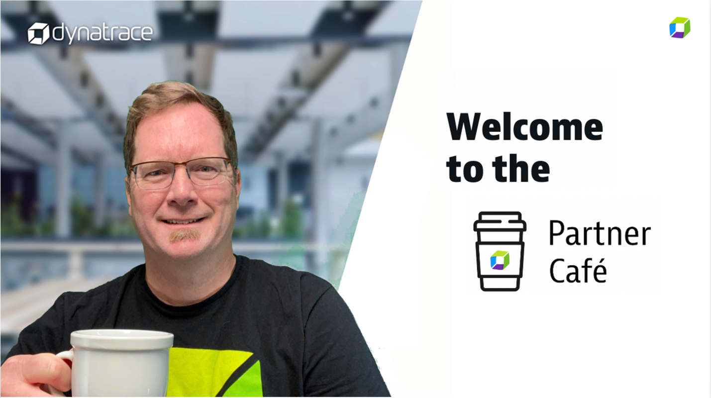 Dynatrace Partner Café - Introduction