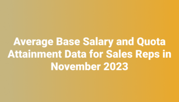 Here's the average base salary and quota attainment data for sales reps in November 2023