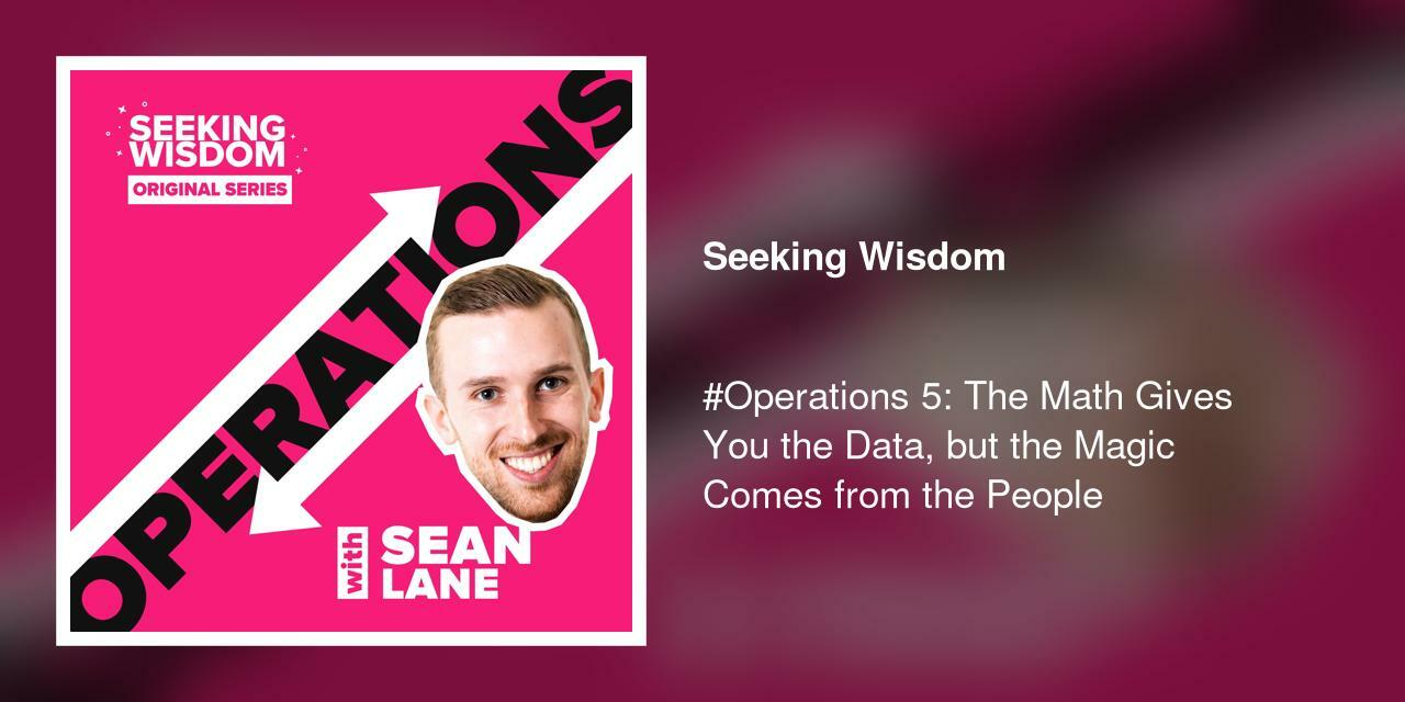 #Operations 5: The Math Gives You the Data, but the Magic Comes from the People