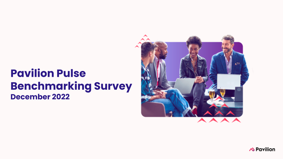 Pavilion Pulse Benchmarking Survey - December 2022
