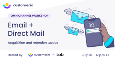 Omnichannel Workshop: How to Leverage Email + Direct Mail to Acquire and Retain Customers"