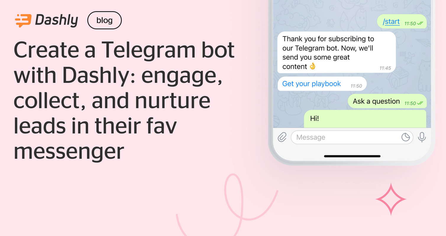 Create a Telegram bot: engage, collect, and nurture leads in their fav messenger with Dashly