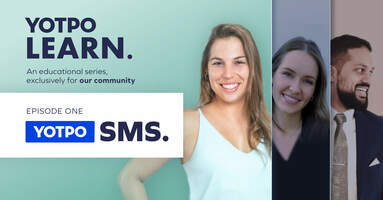 Yotpo:Learn | Episode 1 - SMS