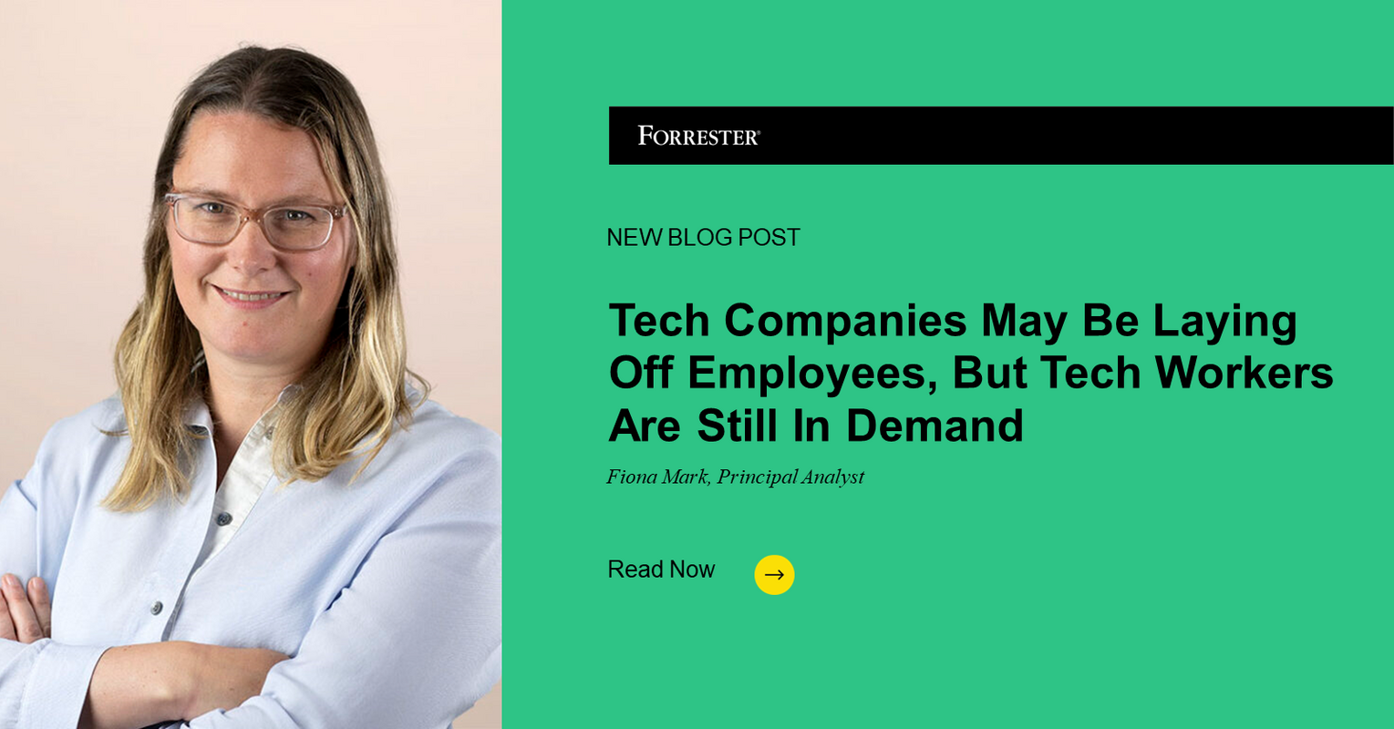 Tech Companies May Be Laying Off Employees, But Tech Workers Are Still In Demand