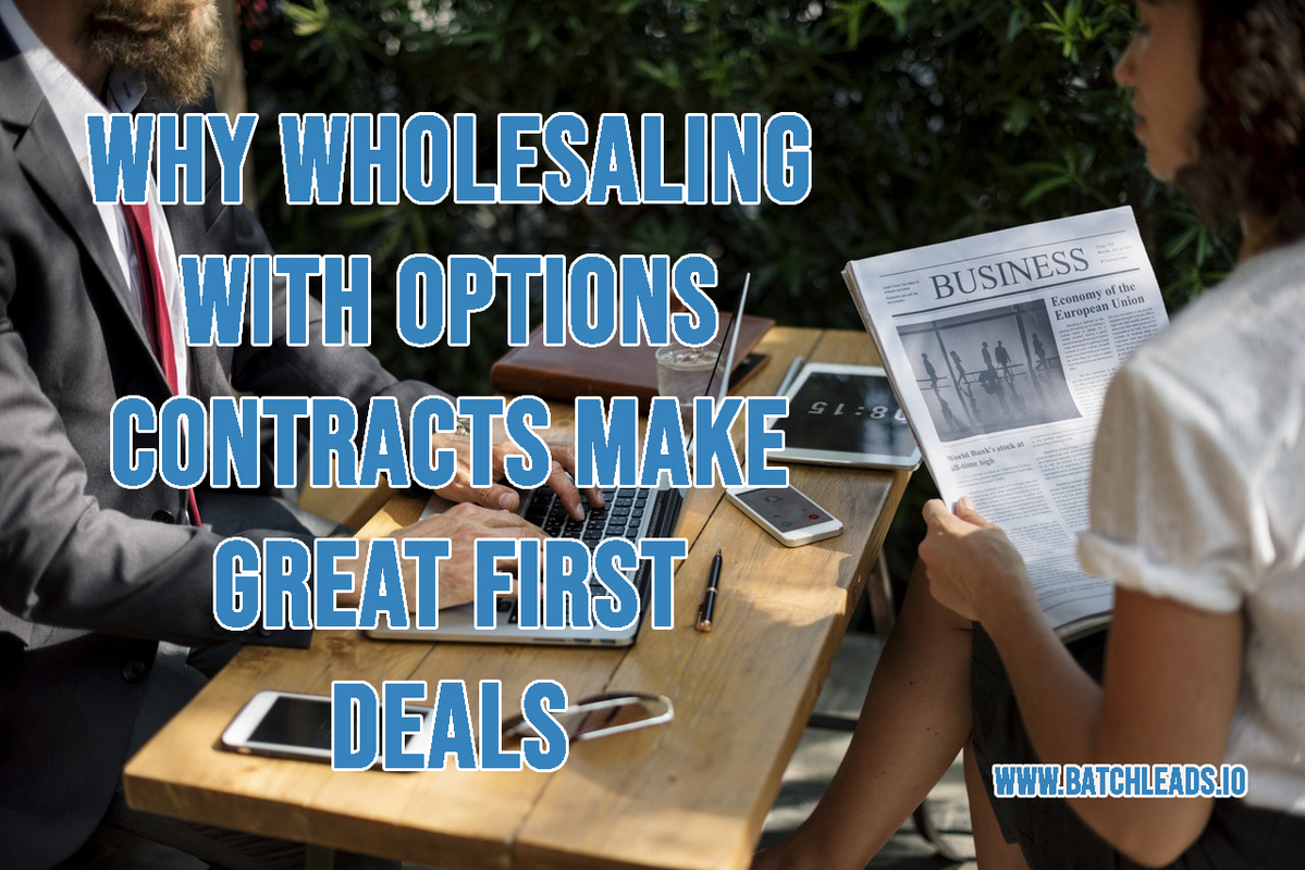 Why Wholesaling with Options Contracts Make Great First Deals