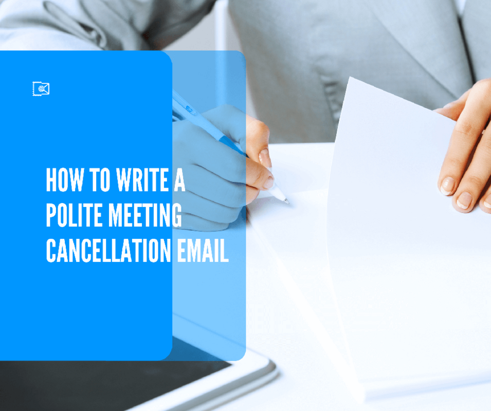 How to Write a Polite Meeting Cancellation Email (with Templates and Examples)