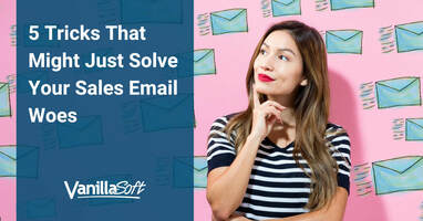 Personalized Sales Emails: 5 Tricks That Might Just Solve Your Sales Email Woes