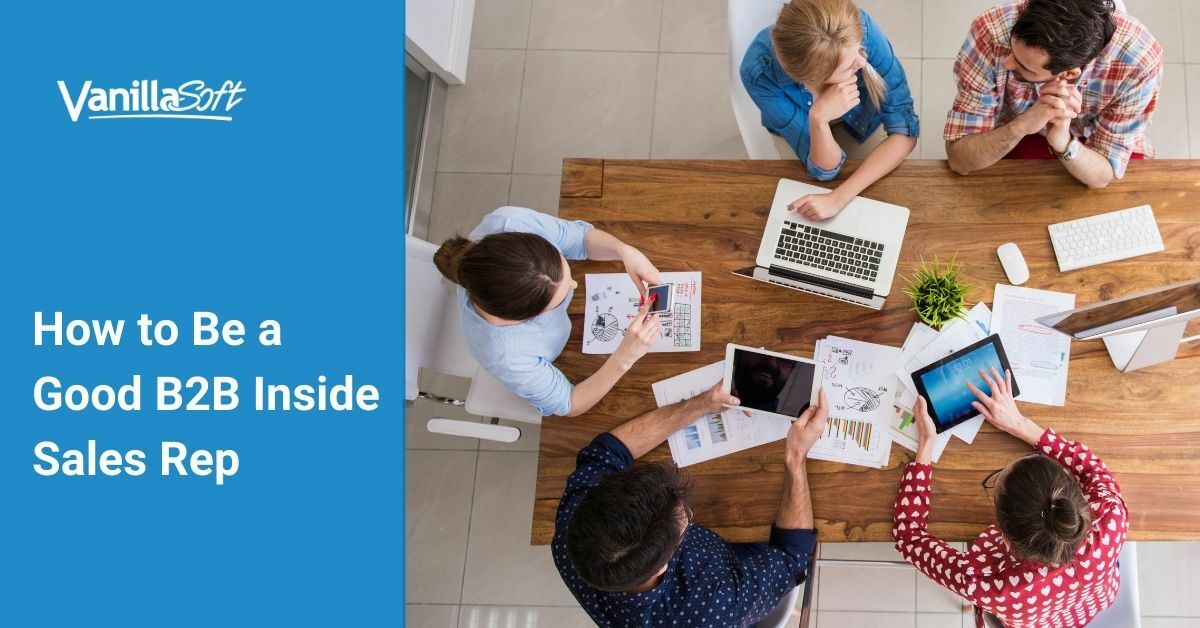How to Be a Good B2B Inside Sales Rep