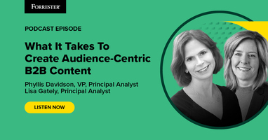 What It Takes To Create Audience-Centric B2B Content