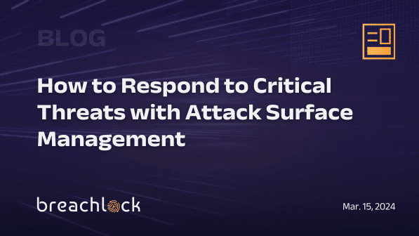 How to Respond to Critical Threats with Attack Surface Management