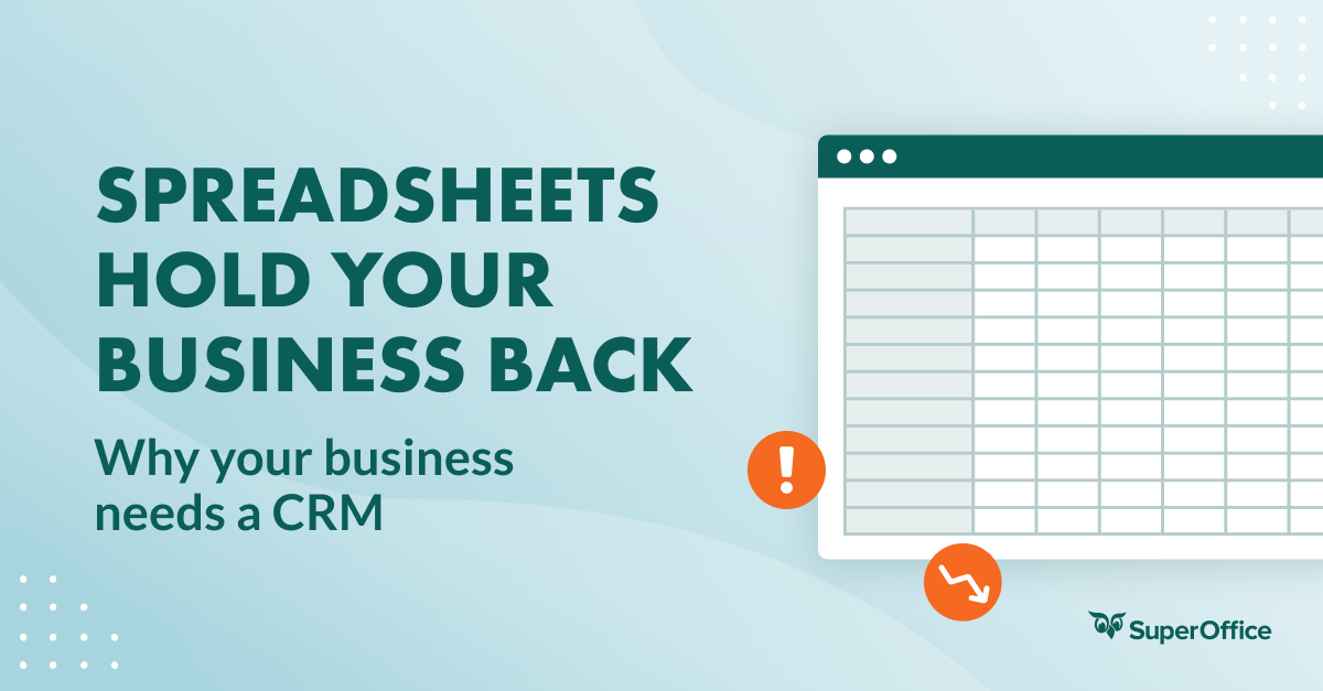 Why your business needs a CRM instead of spreadsheets