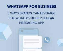 WhatsApp for business: 5 ways brands can leverage the world's most popular messaging app