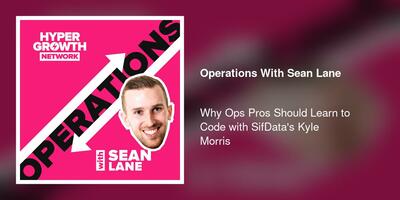 Why Ops Pros Should Learn to Code with SifData's Kyle Morris