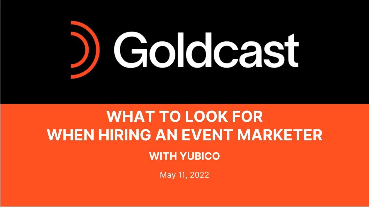 What to Look For When Hiring an Event Marketer with Yubico - Goldcast