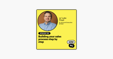 138: Building your sales process step by step (Luke Floyd, Sr. Account Executive @ Deel)