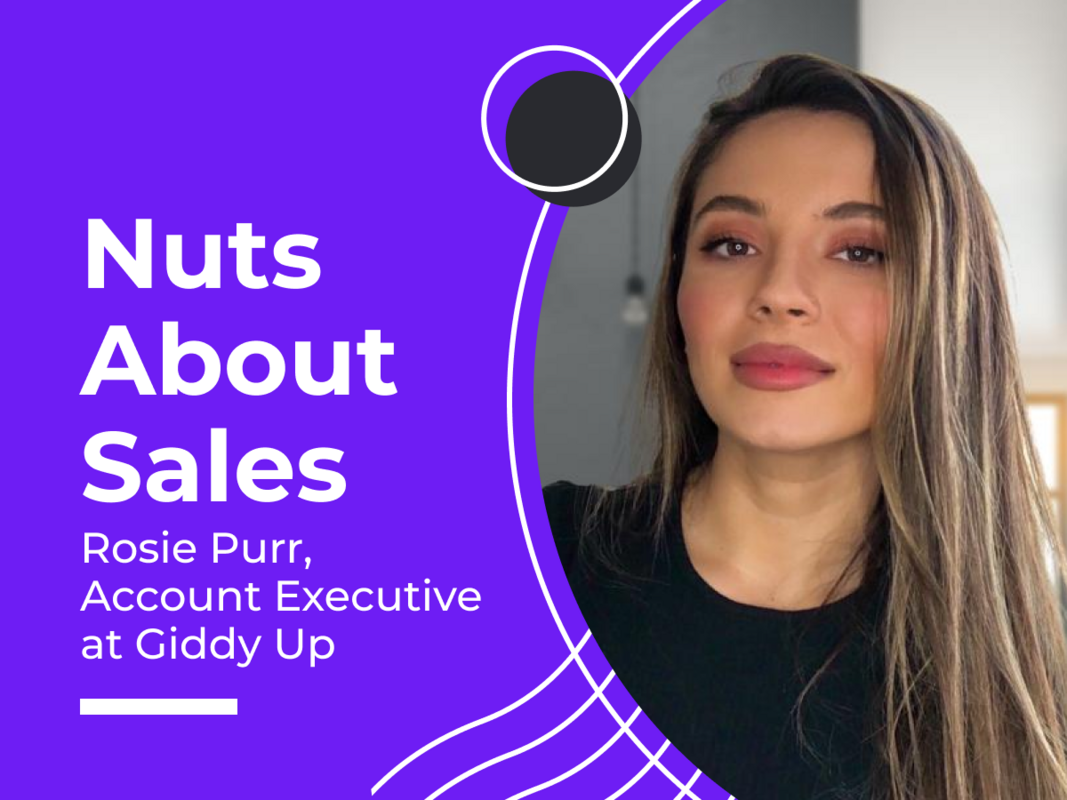 Nuts About Sales: Rosie Purr, Account Executive at Giddy Up