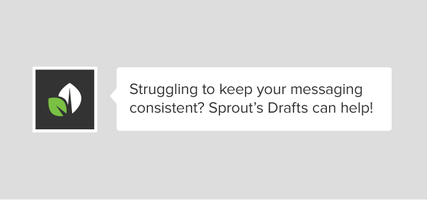 How to Use Sprout Social's Drafts to Create Consistent Messaging