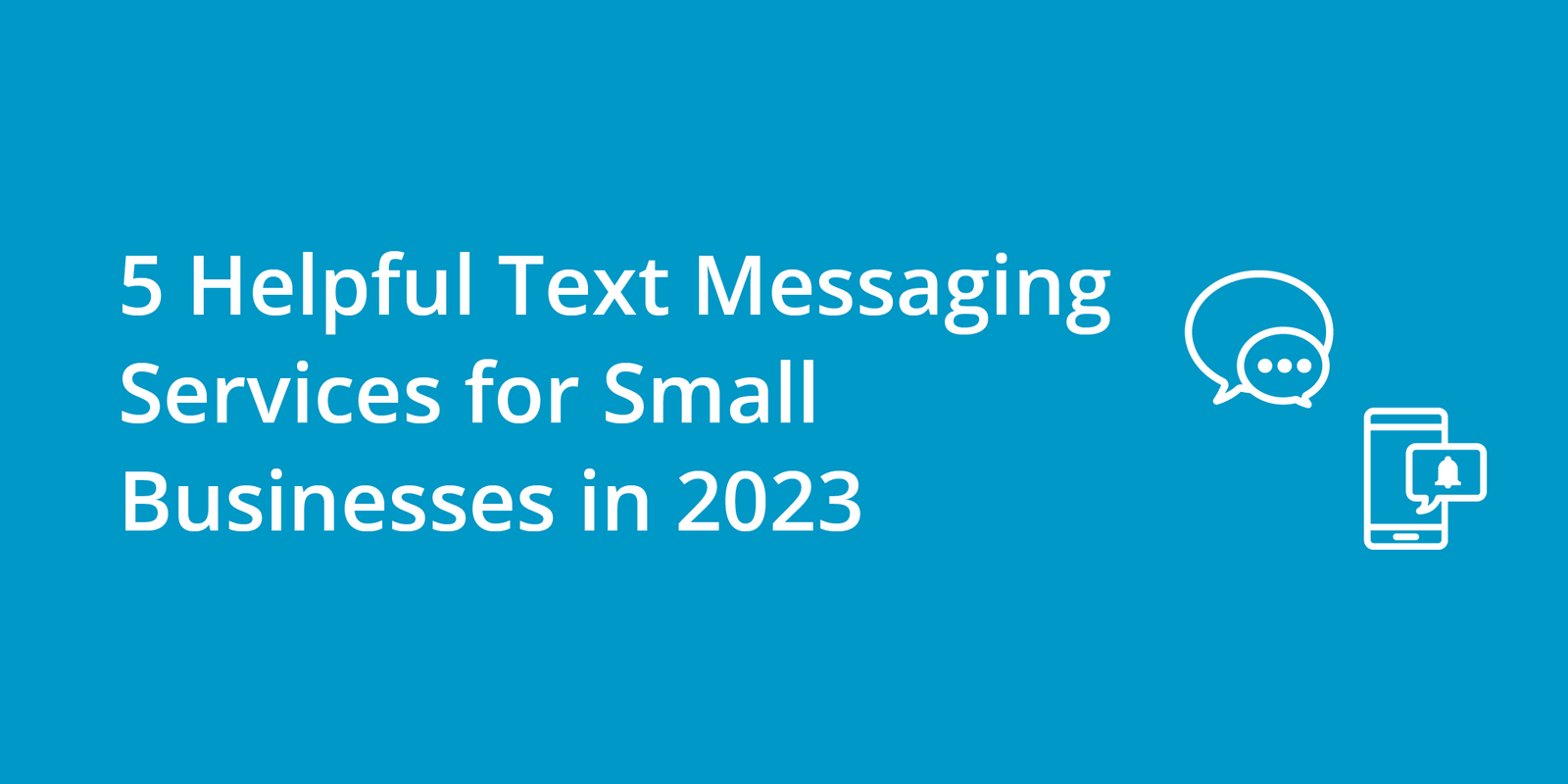5 Helpful Text Messaging Services for Small Businesses in 2023