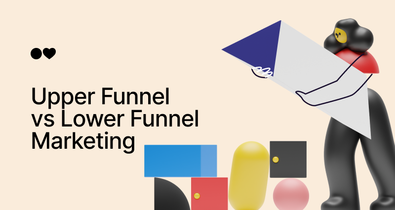 Upper Funnel vs. Lower Funnel Marketing (With Examples)