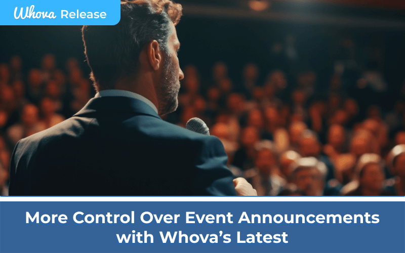 More Control Over Event Announcements with Whova's Latest