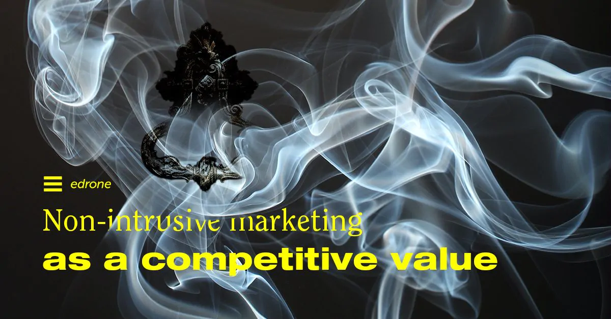 Non-intrusive marketing as a competitive value