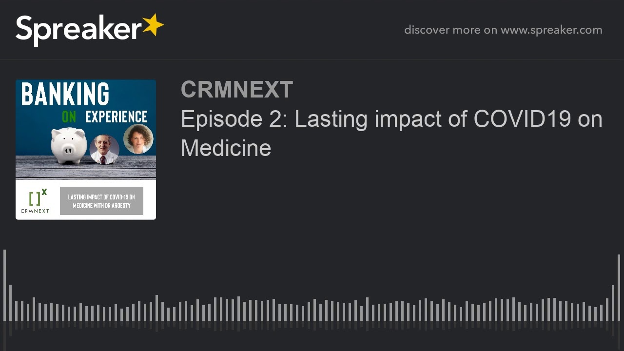 Episode 2: Lasting impact of COVID19 on Medicine