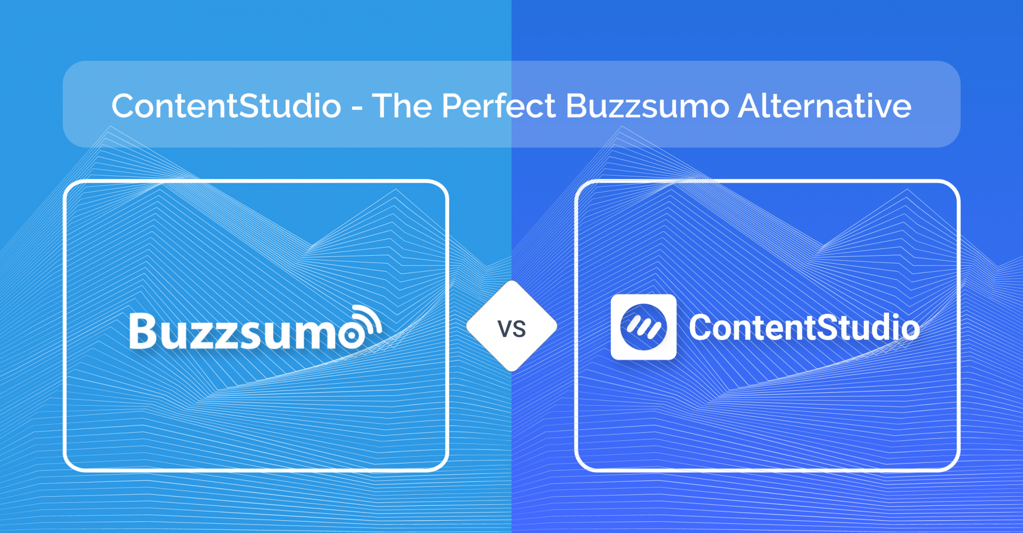 The ideal Buzzsumo alternative for content marketing - ContentStudio