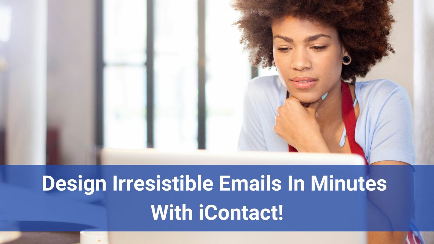 Design Irresistible Emails In Minutes With iContact