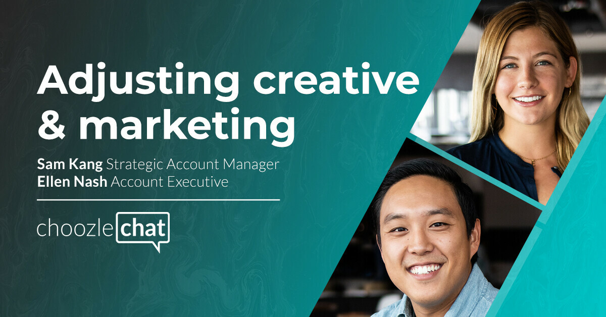 choozlechat: Adjusting Creative & Marketing with Ellen Nash & Sam Kang