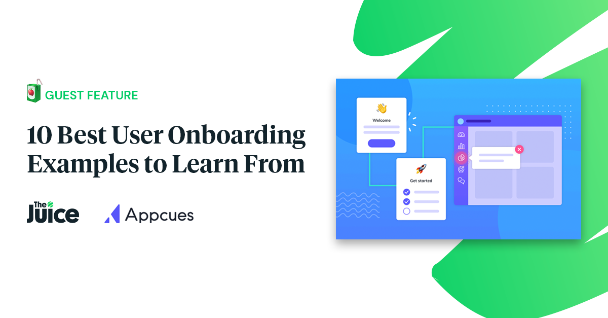 Guest Feature: 10 Best User Onboarding Examples to Learn From