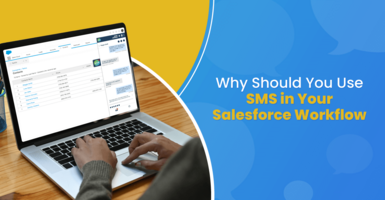 Why Should You Use SMS in Your Salesforce Workflow