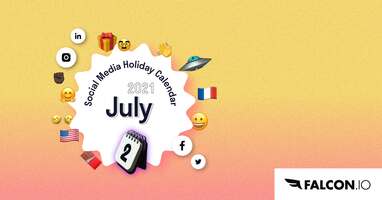 The Complete July 2021 Social Media Holiday Calendar