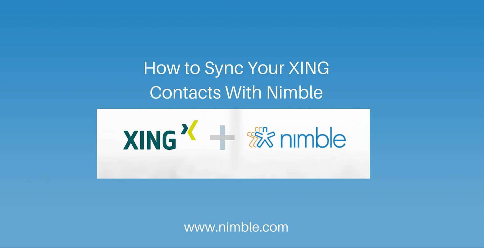 Closing the Circle: Bringing Your XING Contacts to Nimble | Nimble Blog