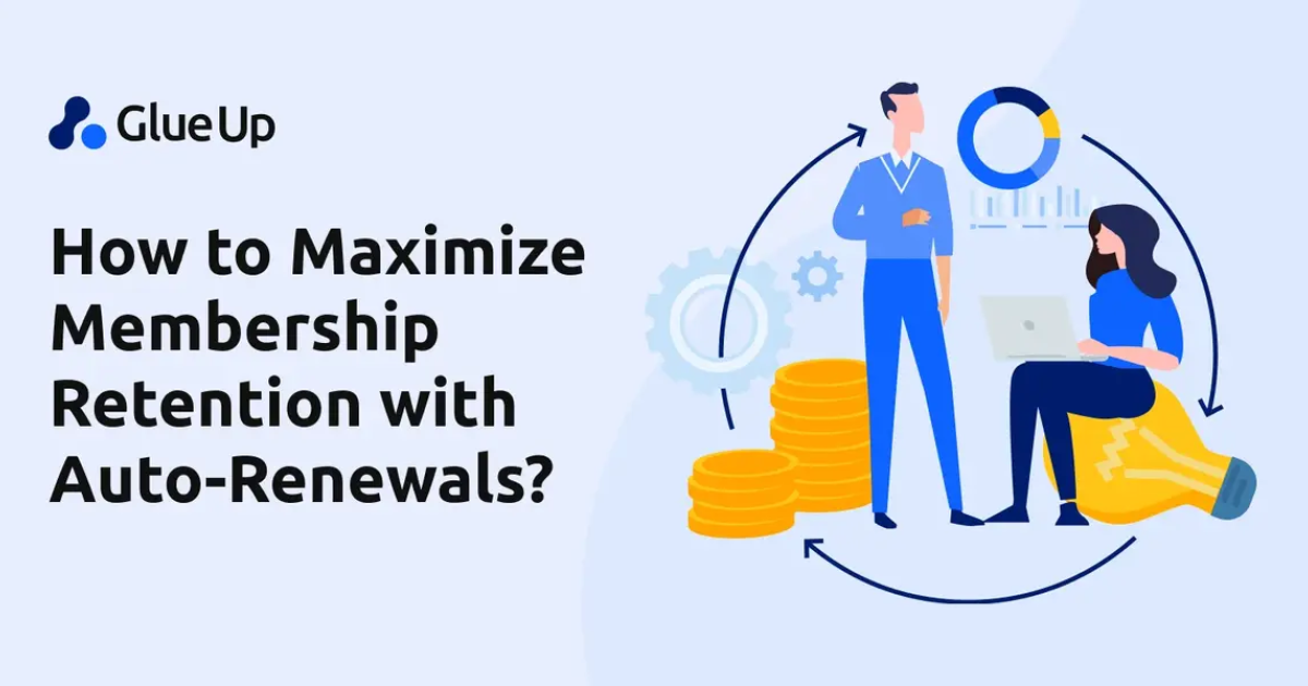 How to Maximize Membership Retention With Auto-Renewals?