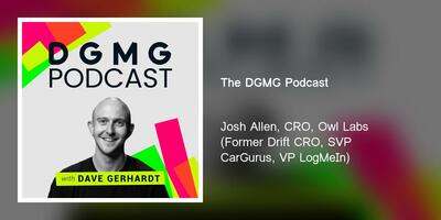Josh Allen, CRO, Owl Labs (Former Drift CRO, SVP CarGurus, VP LogMeIn)