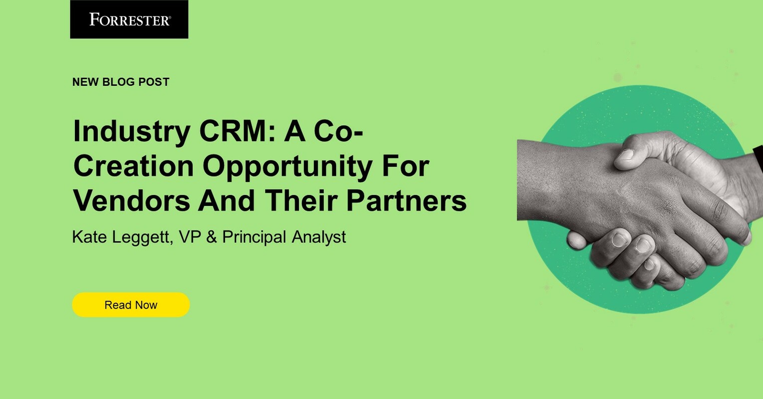 Industry CRM: A Cocreation Opportunity For Vendors And Their Partners