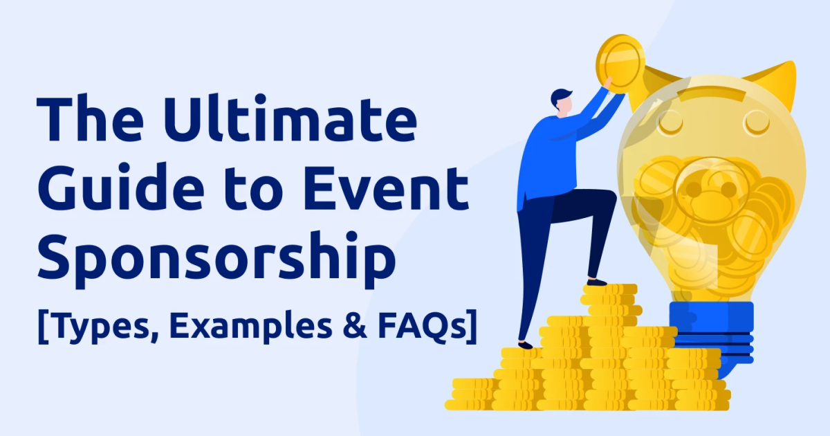 The Ultimate Guide to Event Sponsorship [Types, Examples & FAQs]