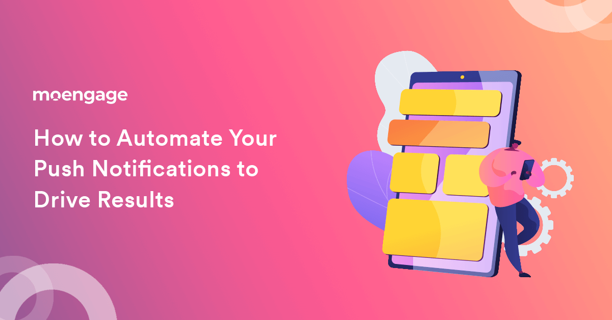 How to Automate Your Push Notifications to Drive Results