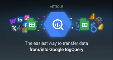 Transferring Data into BigQuery: Methods and Tools