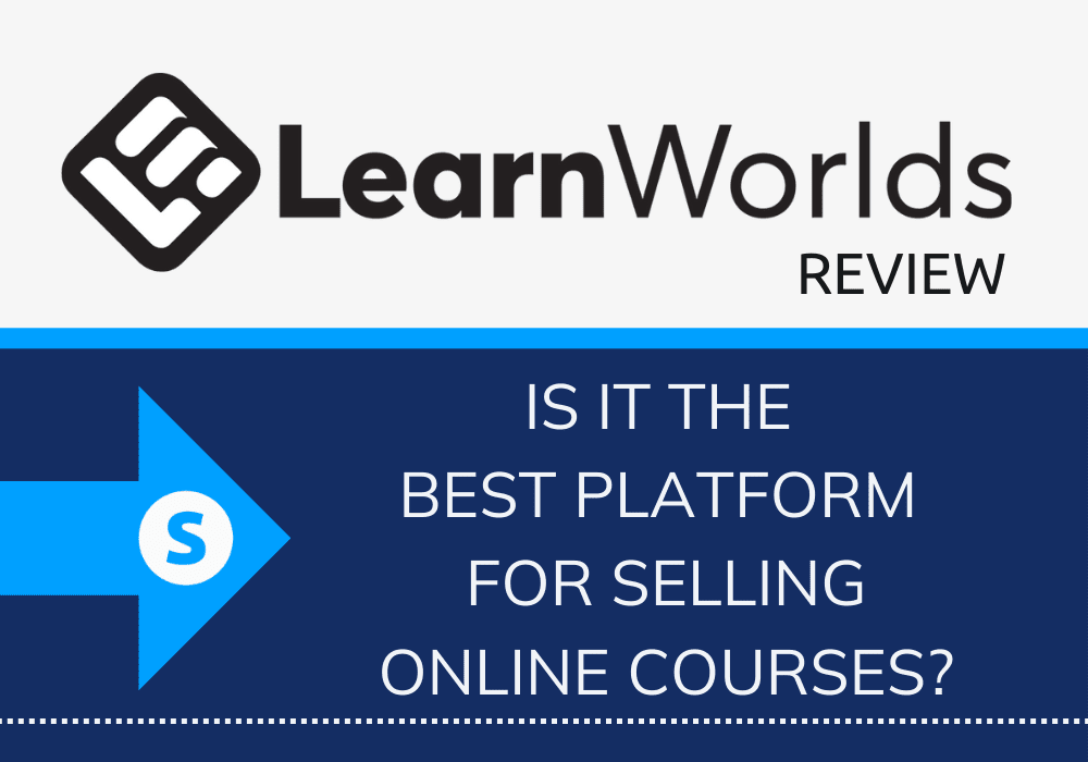 LearnWorlds - Is It the Best Platform For Selling Online Courses?