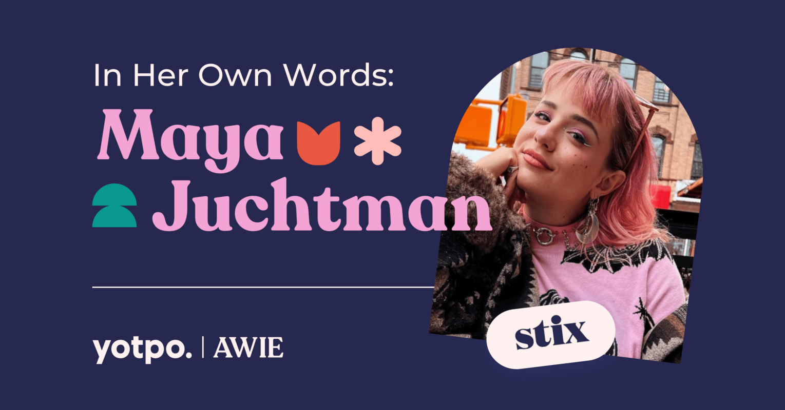 In Her Own Words: Maya Juchtman, Brand Marketing Director at Stix