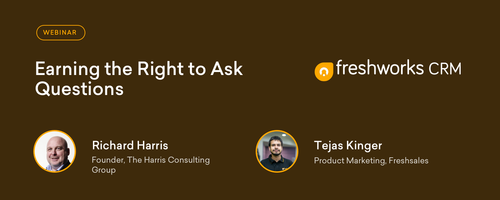 Earning the right to ask questions! - Freshsales Webinar