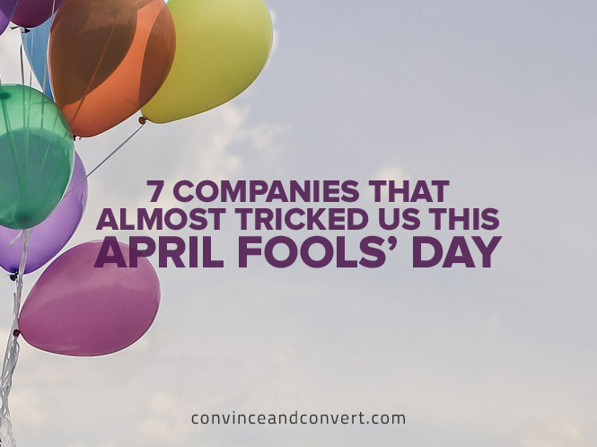 7 Companies That Almost Tricked Us This April Fools' Day