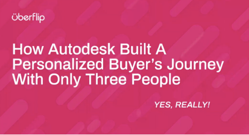 How Autodesk Built A Personalized Buyer's Journey With Only Three People (yes, really!)