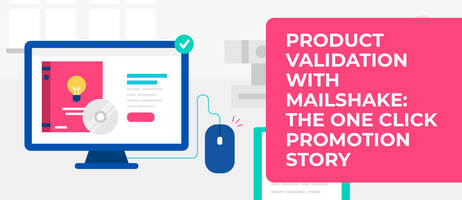 Product Validation with Mailshake: The One Click Promotion Story